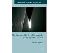 The Memorial Ethics Of Libeskind's Berlin Jewish Museum