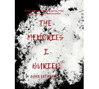 THE MEMORIES I BURIED