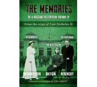 The Memories Of A Russian Yesteryear - Volume Iv