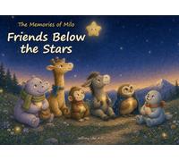 The Memories of Milo: Friends Below the Stars