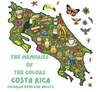 The memories of the colors Costa Rica: Coloring book for adults