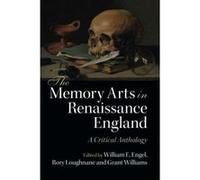 The Memory Arts in Renaissance England: A Critical Anthology - [Version Originale] Inconnu (Auteur)