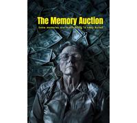 The Memory Auction: Some Memories Are Worth Killing to Keep Buried