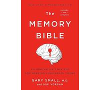 The Memory Bible: An Innovative Strategy for Keeping Your Brain Young