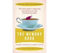 The Memory Book: the classic guide to improving your memory at work, at school and at play