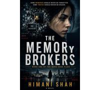 The Memory Brokers: One erased memory. One impossible conspiracy. One woman who remembers too much.