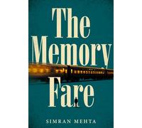 The Memory Fare: A Novel of a Mother, a Missing Daughter, and the Train That Charges in Memories