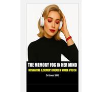 The Memory Fog in Her Mind: Outsmarting Alzheimer's Disease in Women After 50