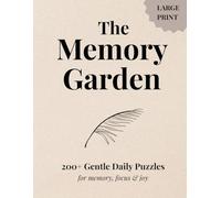 The Memory Garden: Large Print Brain Games & Activity Book for Seniors | 200 + Puzzles | Solutions Included