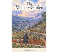 The Memory Garden: The Worlds Between Home, Book 6 of 10