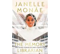 The Memory Librarian And Other Stories of Dirty Computer - Janelle Monáe - Harper Collins Libri - relié - Roman