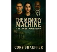 The Memory Machine: The Dark Dimension