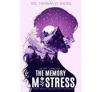 The Memory Mistress: What would you do for a memory?