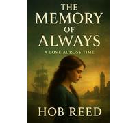 The Memory of Always: A Love Across Time