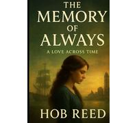 The Memory of Always: A Love Across Time
