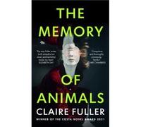 The Memory of Animals - Claire Fuller - Penguin Books Ltd - Livre en Anglais - Hardback Claire FullerClaire Fuller (Auteur)