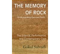 The Memory of Rock: Understanding Rammed Earth - The Science, Performance, and Contemporary Case