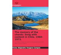 The memory of the chords: Song with content in Chile. 1960-1973.