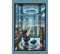 The Memory of the Heart… Traces: What the heart remembers, no one can erase