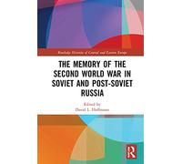 The Memory of the Second World War in Soviet and Post-Soviet Russia