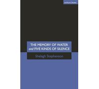 The Memory of Water and Five Kinds of Silence