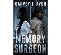 The Memory Surgeon - Garvey T. Avon - CA&C Audio Productions - ebook (ePub) - Livre