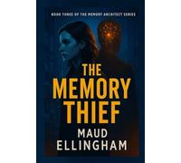 THE MEMORY THIEF: Book Three of The Memory Architect Series