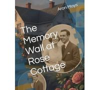 The Memory Wall at Rose Cottage