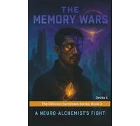 The Memory Wars: A Neuro-Alchemist's Fight Against the Syndicate of Forgetting