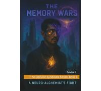The Memory Wars: A Neuro-Alchemist's Fight Against the Syndicate of Forgetting