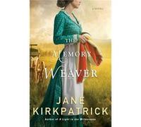The Memory Weaver A Novel by Jane Kirkpatrick Jane Kirkpatrick (Auteur)