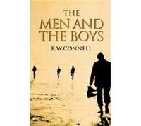 The Men and the Boys by Connell & Raewyn University Professor & University of Sydney Connell, Robert W., Bouras, Nick (Auteur)
