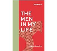 The Men in My Life Vivian Gornick (Auteur)