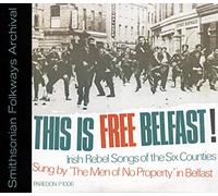 This Is Free Belfast!: Irish Rebel Songs Of The Si