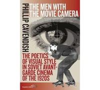 The Men with the Movie Camera: the Poetics of Visual Style in Soviet Avant-garde Cinema of the 1920s - [Version Originale] Inconnu (Auteur)