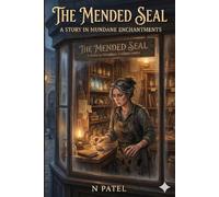 The Mended Seal: A Cozy Fantasy of Magic, Craft, and the Warmth of Found Community
