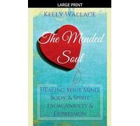 The Mended Soul - Healing Your Mind, Body, & Spirit From Anxiety & Depression