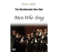 The Mendelssohn Glee Club "Men Who Sing"