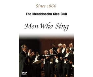 The Mendelssohn Glee Club "Men Who Sing"