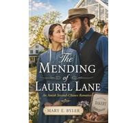 The Mending of Laurel Lane: An Amish Second-Chance Romance