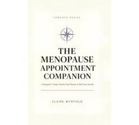 The Menopause Appointment Companion: A Symptom Tracker, Doctor-Visit Planner & Questions-to-Ask Journal for Perimenopause and Menopause