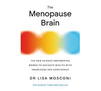 The Menopause Brain: The New Science Empowering Women to Navigate Midlife with Knowledge and Confidence