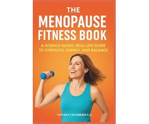 The Menopause Fitness Book: A Science-Based, Real-Life Guide to Strength, Energy, and Balance