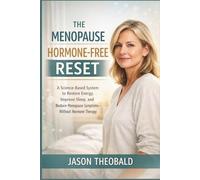 The Menopause Hormone-Free Reset: A Science-Based System to Restore Energy, Improve Sleep, and Reduce Menopause Symptoms-Without Hormone Therapy