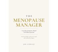 The Menopause Manager: A 90-Day Symptom, Mood & Wellness Journal for Perimenopause and Menopause | Track Hot Flushes, Sleep, Brain Fog and Mood | Doctor Appointment Prep Pages