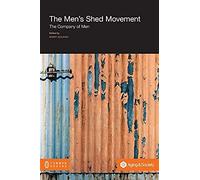 The Men's Shed Movement