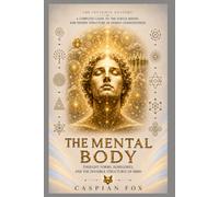 The Mental Body: Thought Forms, Egregores, and the Invisible Structures of Mind