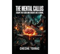 THE MENTAL CALLUS: Escape the flock and execute like a Shark