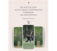 The Mental Edge: Cricket Performance Workbook