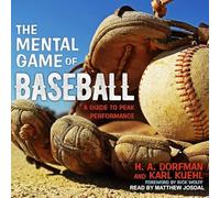 The Mental Game of Baseball: A Guide to Peak Performance
